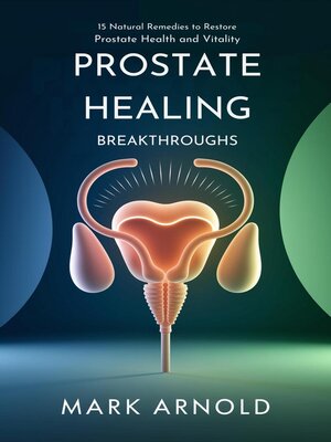 cover image of Prostate Healing Breakthroughs